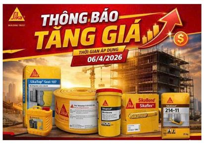 Thông báo tăng giá chống thấm sika từ 06/04/2026